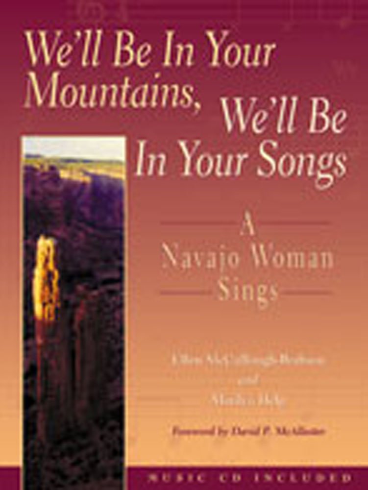 We'll Be in Your Mountains, We'll Be in Your Songs: A Navajo Woman Sings General education