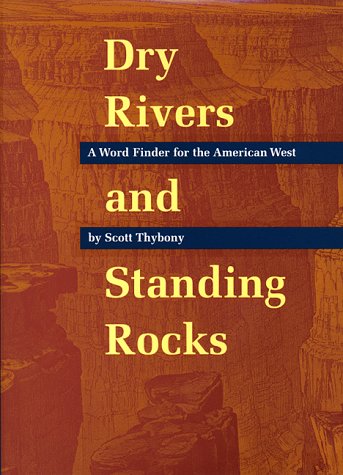 Dry Rivers and Standing Rocks: A Word Finder for the American West Social Sciences