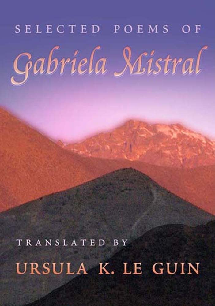 Selected Poems of Gabriela Mistral (Mary Burritt Christiansen Poetry Series) Poetry