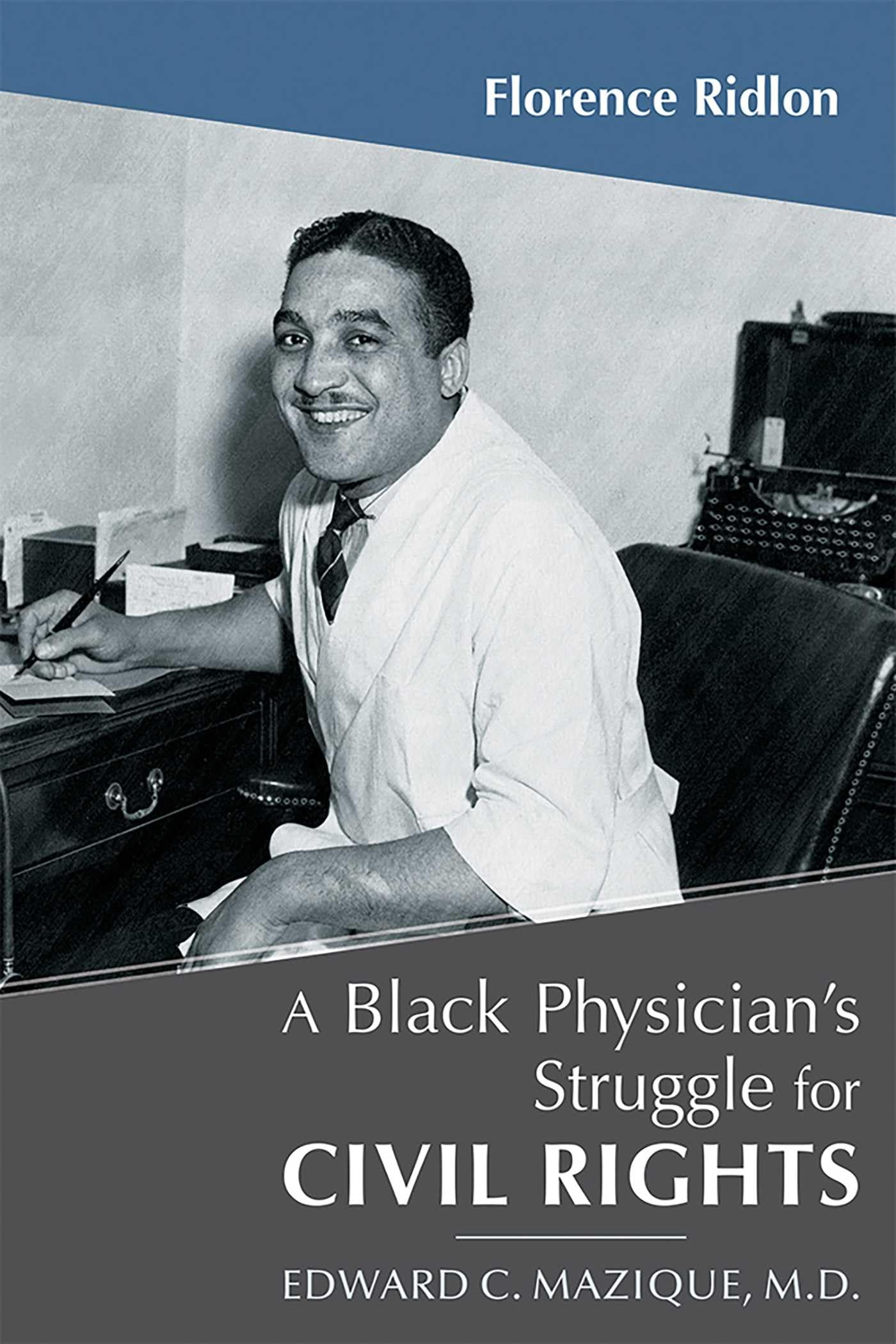 A Black Physician's Struggle for Civil Rights: Edward C. Mazique, M.D. Books