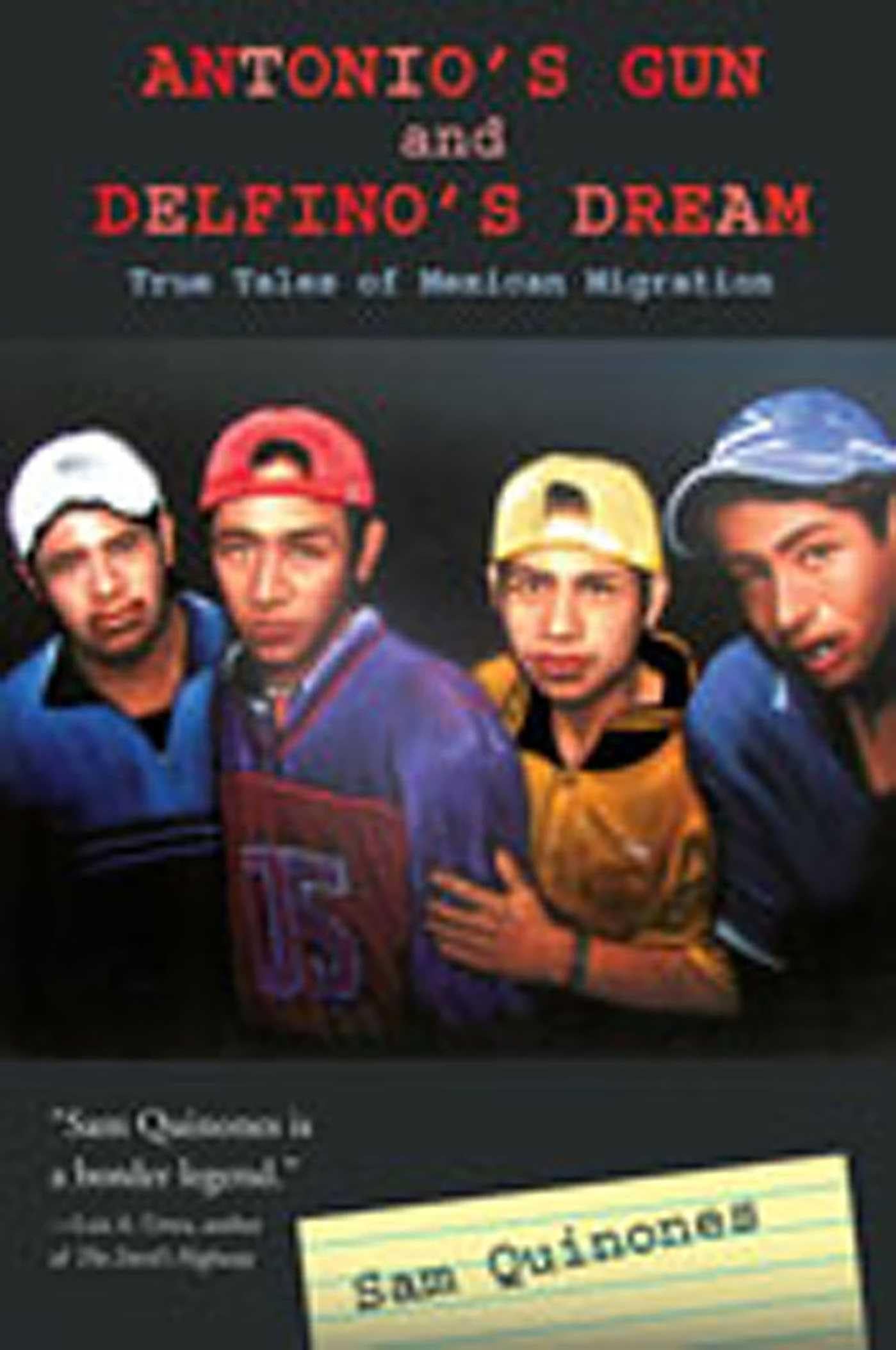 Antonio's Gun And Delfino's Dream: True Tales of Mexican Migration Media & Communication