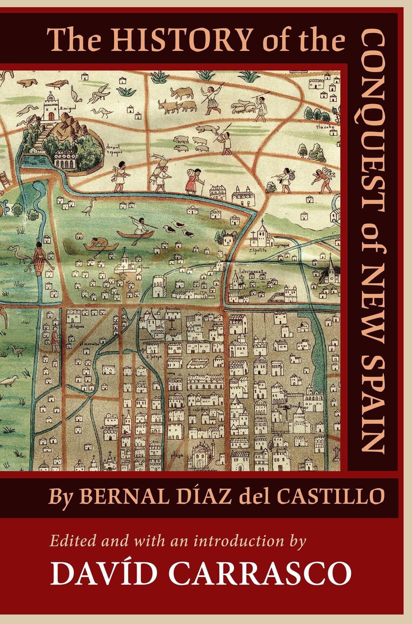 The History of the Conquest of New Spain by Bernal Díaz del Castillo Social Sciences