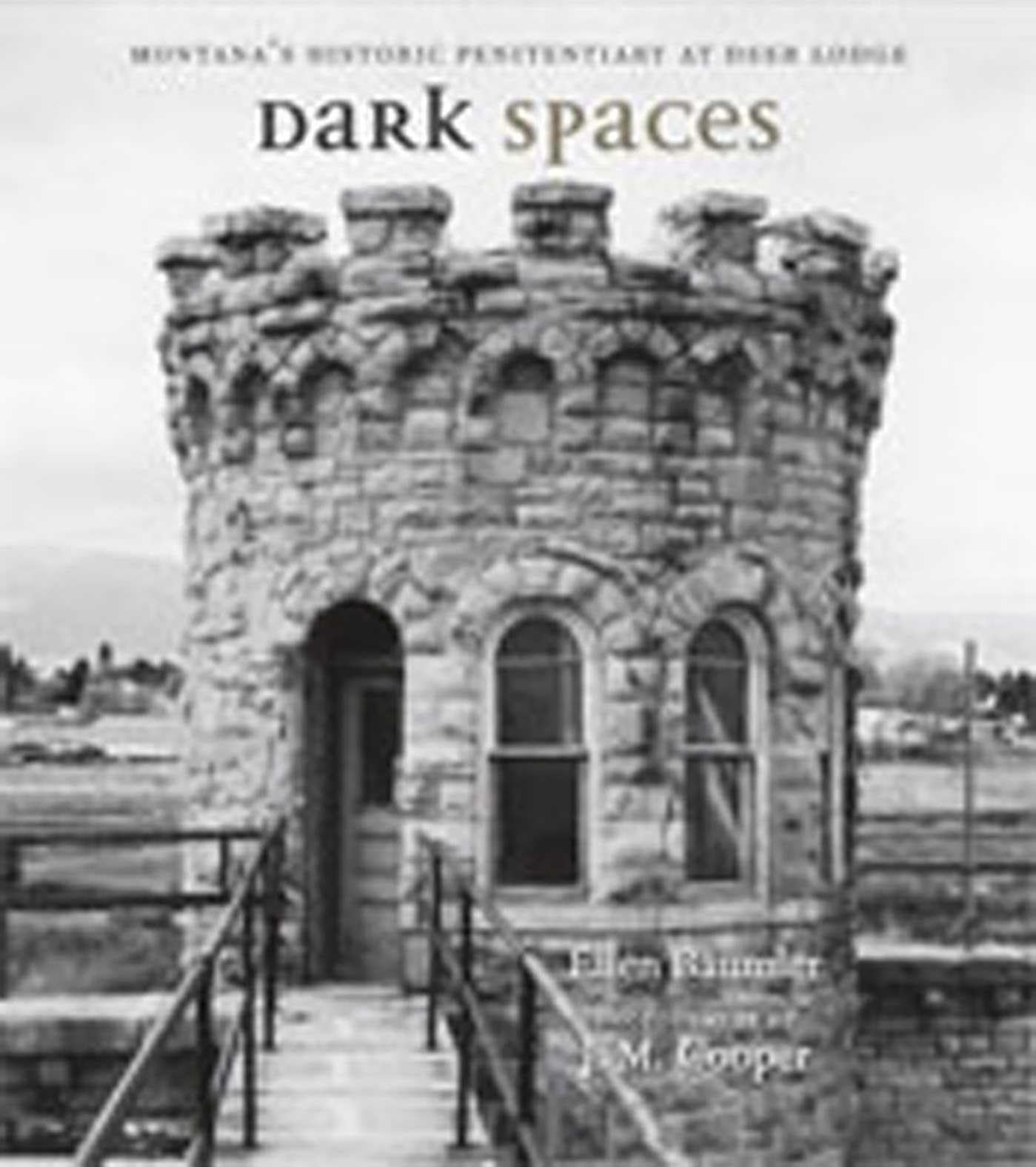 Dark Spaces: Montana's Historic Penitentiary at Deer Lodge Law