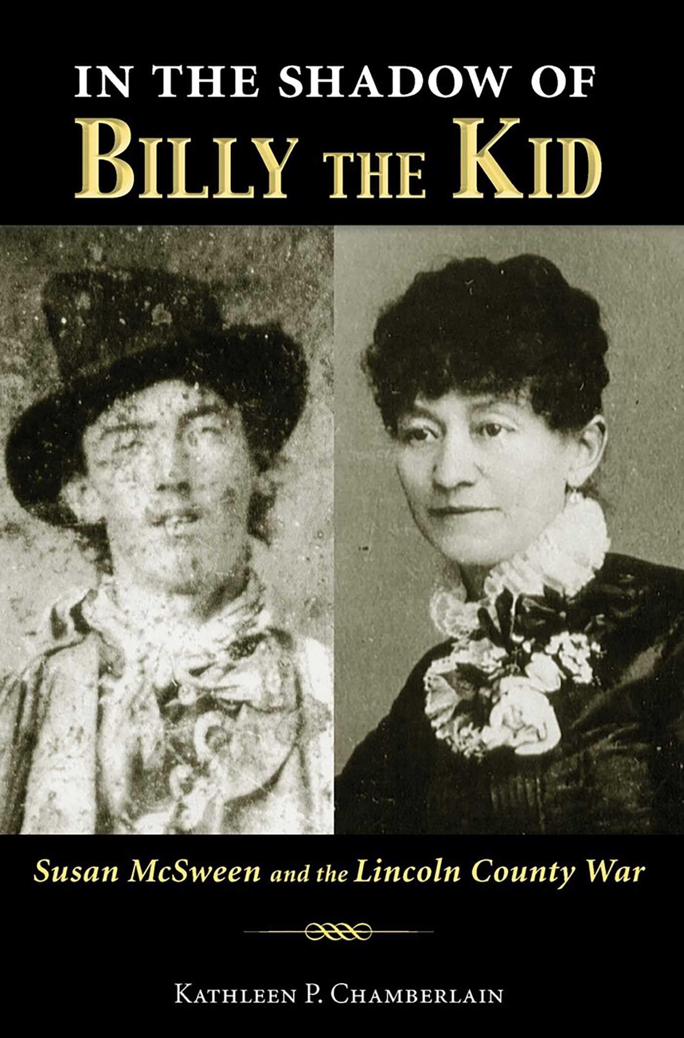 In the Shadow of Billy the Kid: Susan McSween and the Lincoln County War Social Sciences