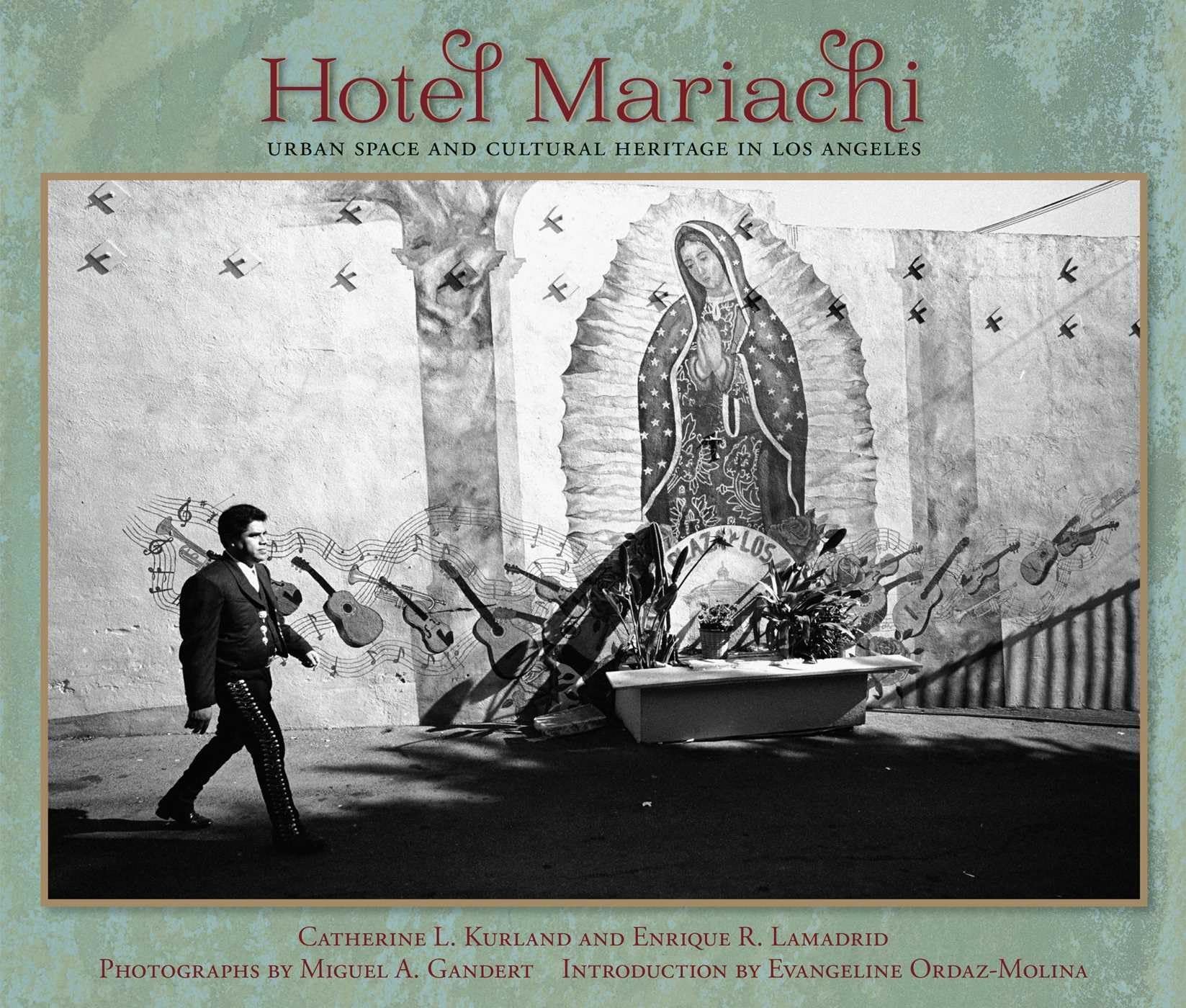 Hotel Mariachi: Urban Space and Cultural Heritage in Los Angeles (Querencias Series) Social Sciences