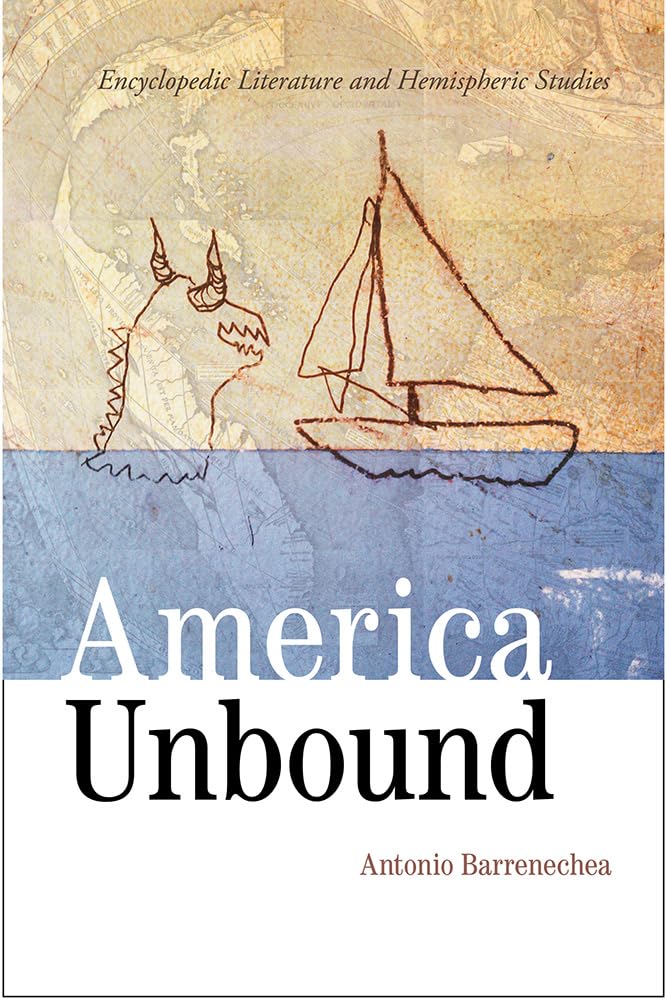 America Unbound: Encyclopedic Literature and Hemispheric Studies Contemporary literature