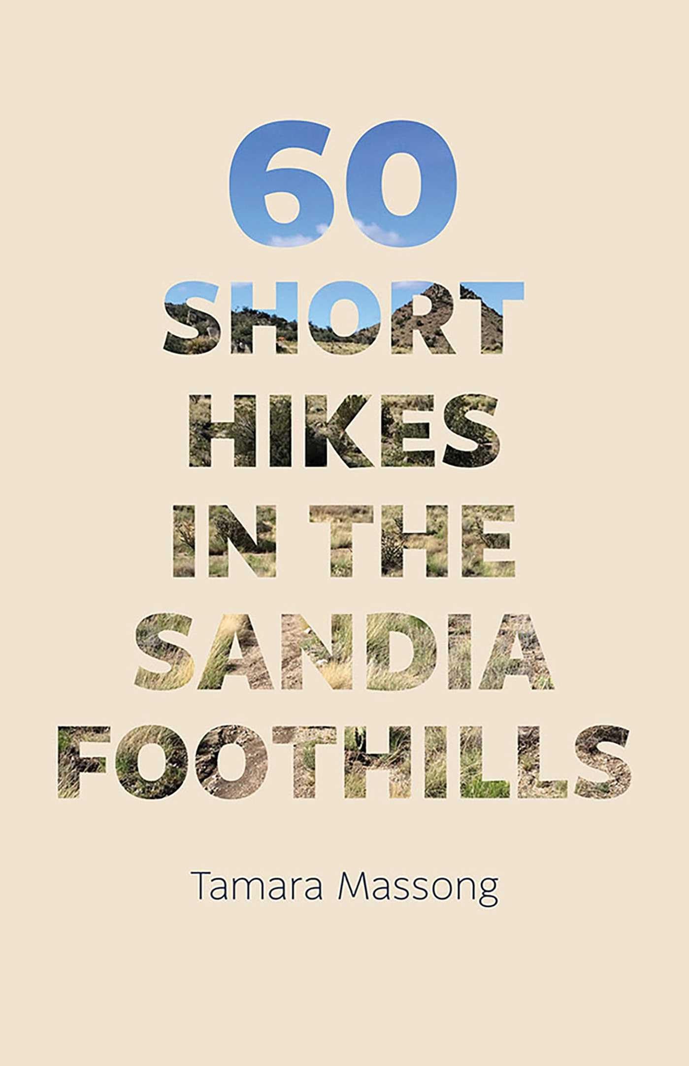 60 Short Hikes in the Sandia Foothills Leisure, Home & Garden