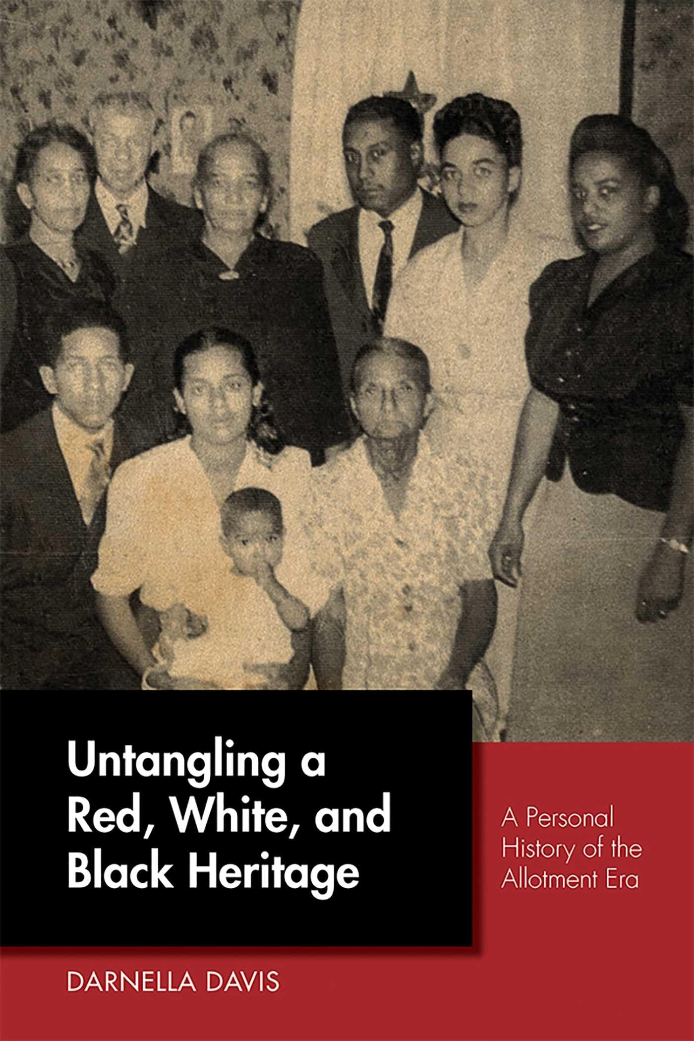 Untangling a Red, White, and Black Heritage: A Personal History of the Allotment Era Books