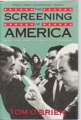 The Screening of America: Movies and Values from Rocky to Rain Man Social Sciences