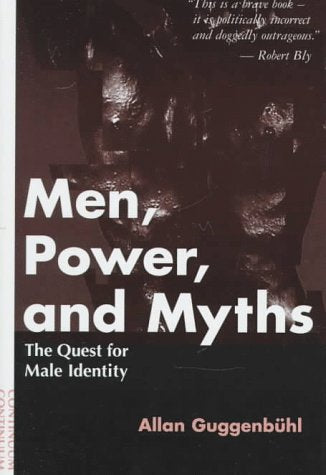 Men, Power, and Myths: The Quest for Male Identity Books