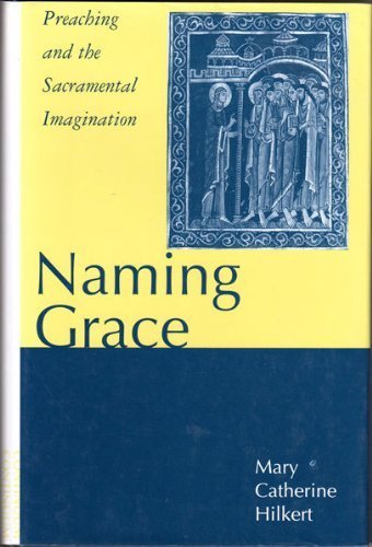 Naming Grace: Preaching and the Sacramental Imagination Religion & Esotericism