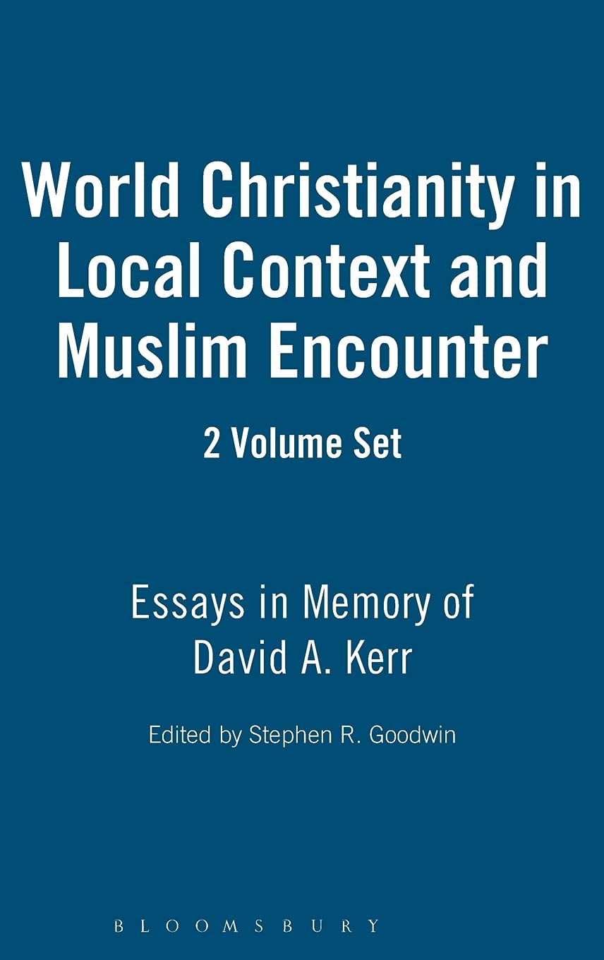 World Christianity in Local Context and Muslim Encounter 2 VOLUME SET Religion & Esotericism