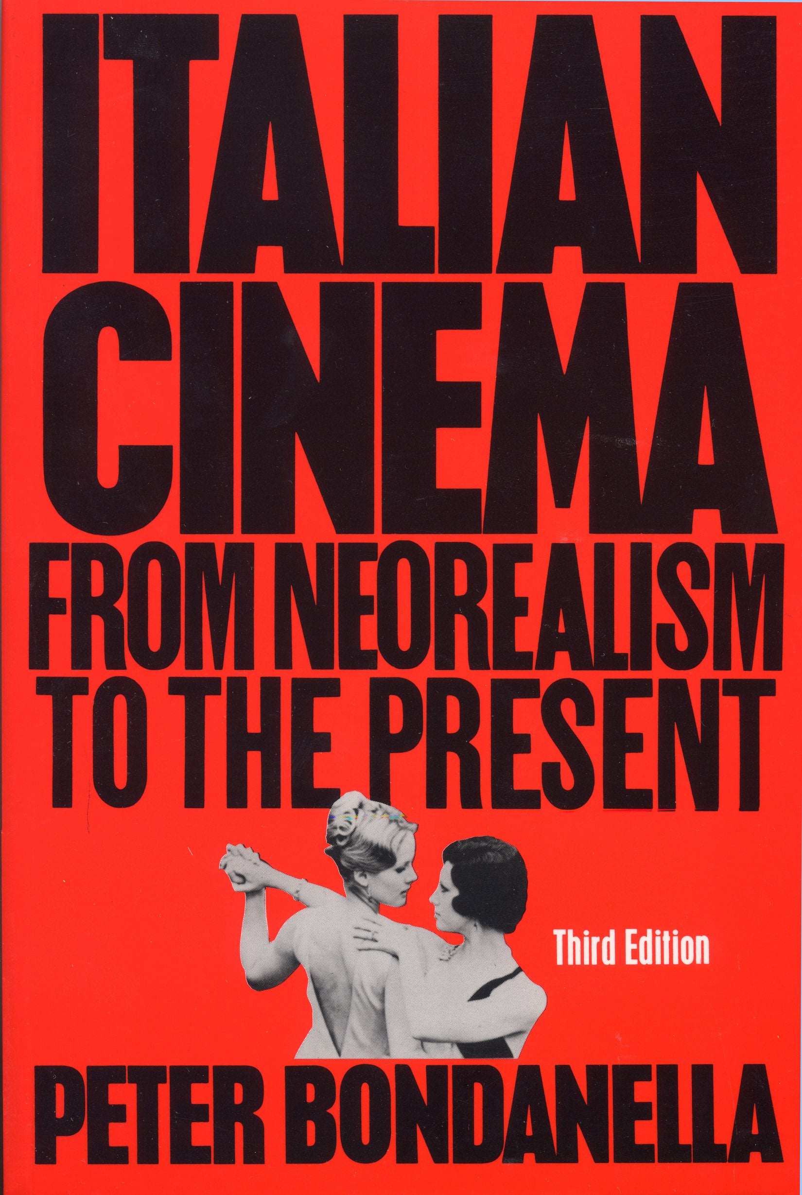 Italian Cinema: From Neorealism to the Present Film, Art & Culture
