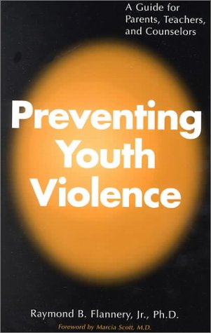 Preventing Youth Violence: A Guide for Parents, Teachers & Counselors: A Guide for Parents, Teachers and Counsellors Law