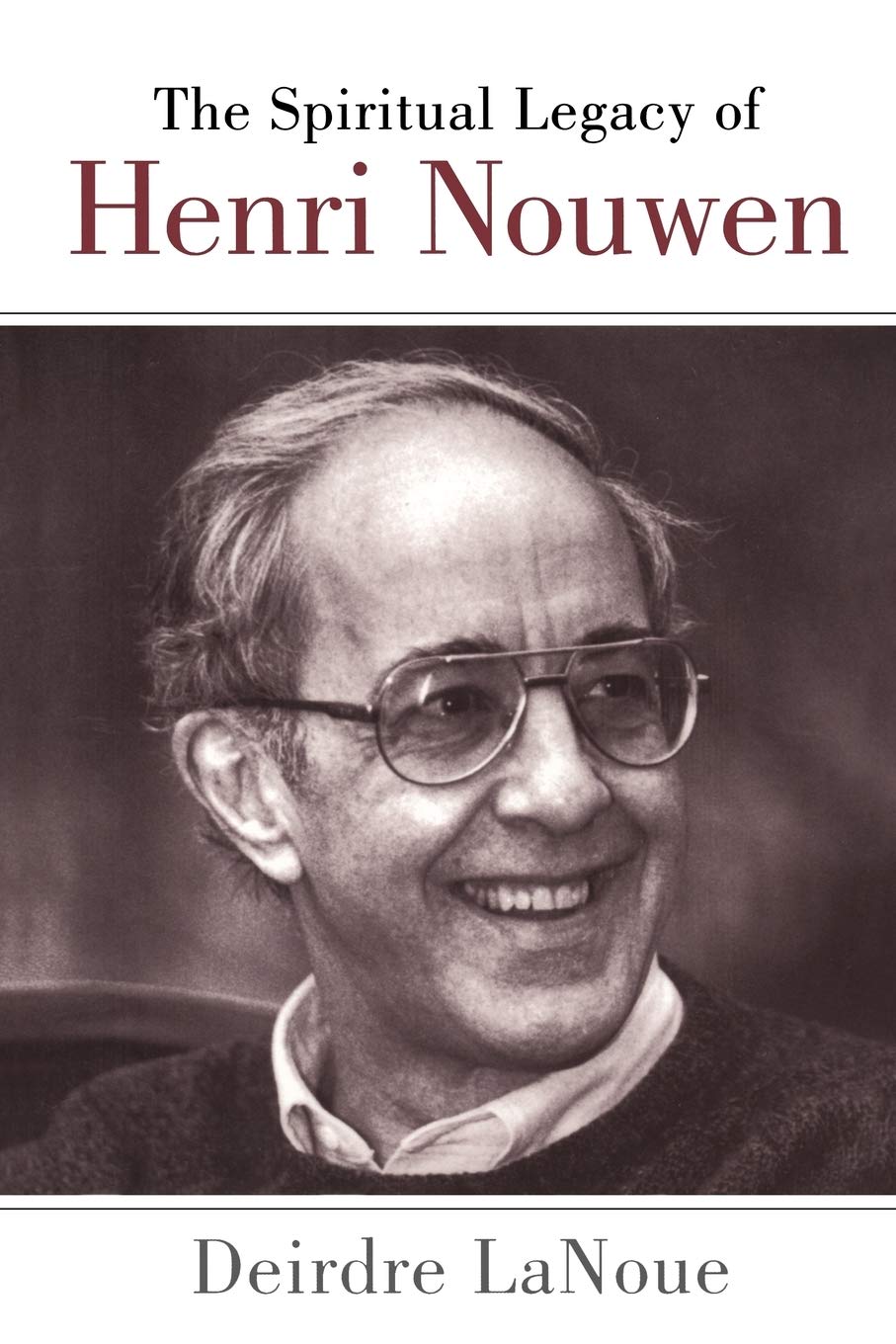 The Spiritual Legacy of Henri Nouwen Social Sciences