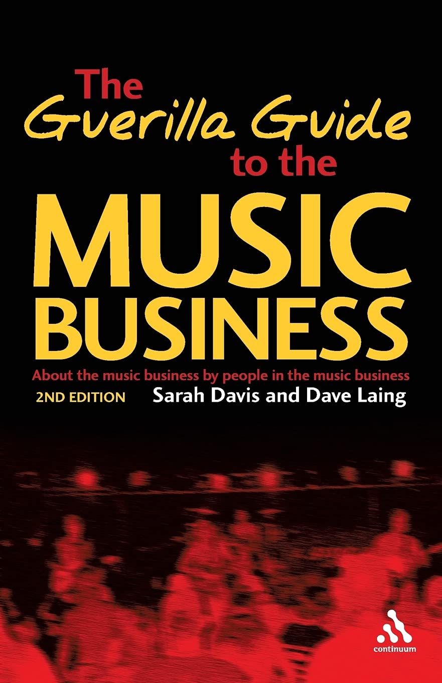 Guerilla Guide to the Music Business Business, Finance & Career
