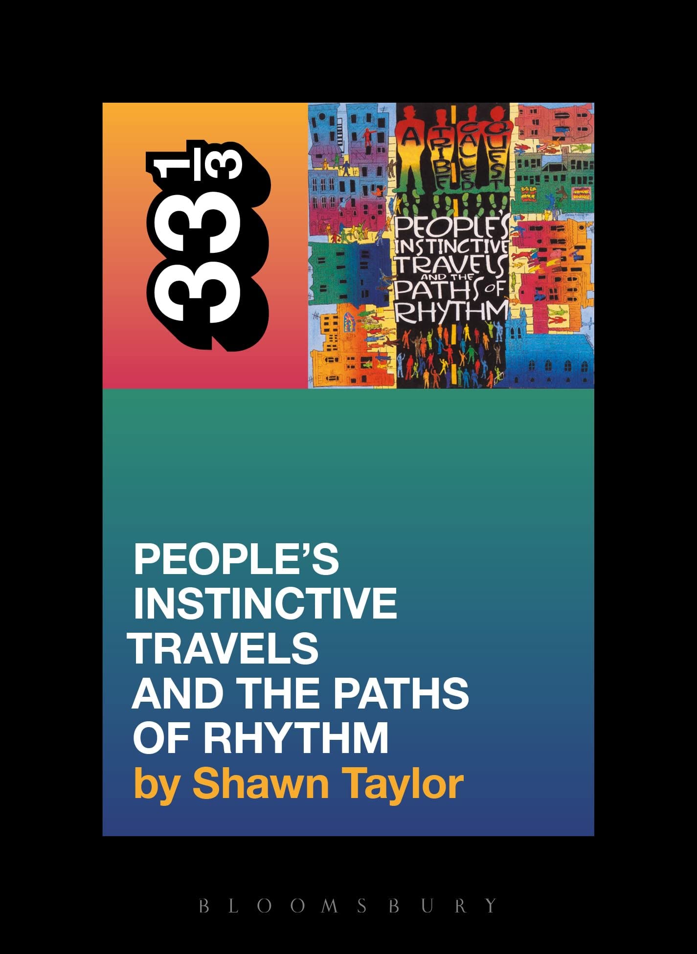 A Tribe Called Quest People's Instinctive Travels and the Paths of Rhythm (33 1/3) Social Sciences