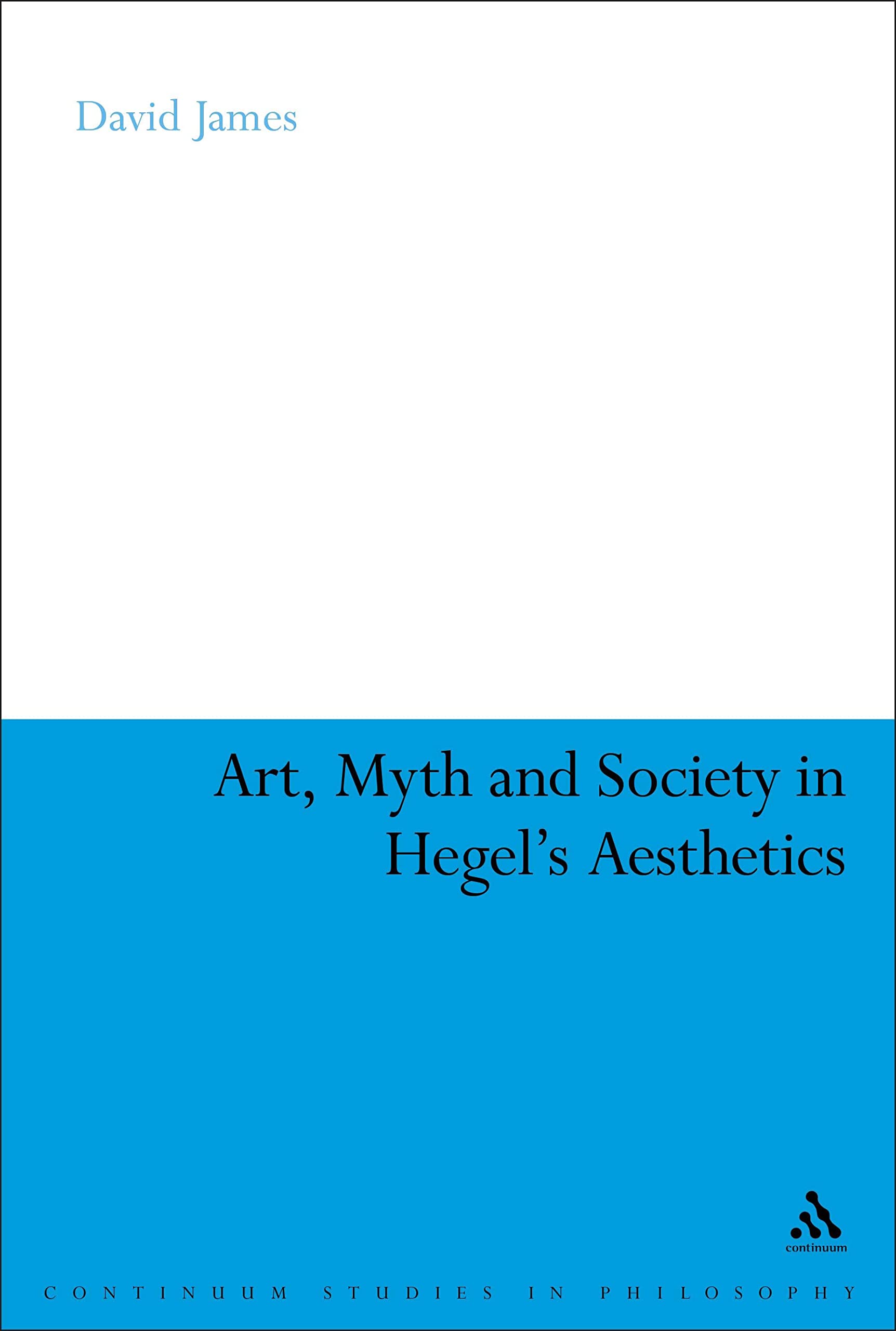 Art, Myth and Society in Hegel's Aesthetics Philosophy