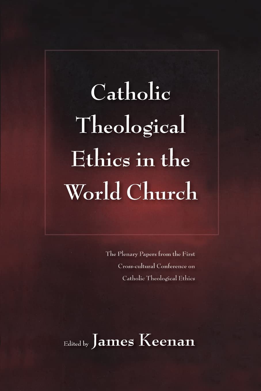 Catholic Theological Ethics in the World Church Religion & Esotericism