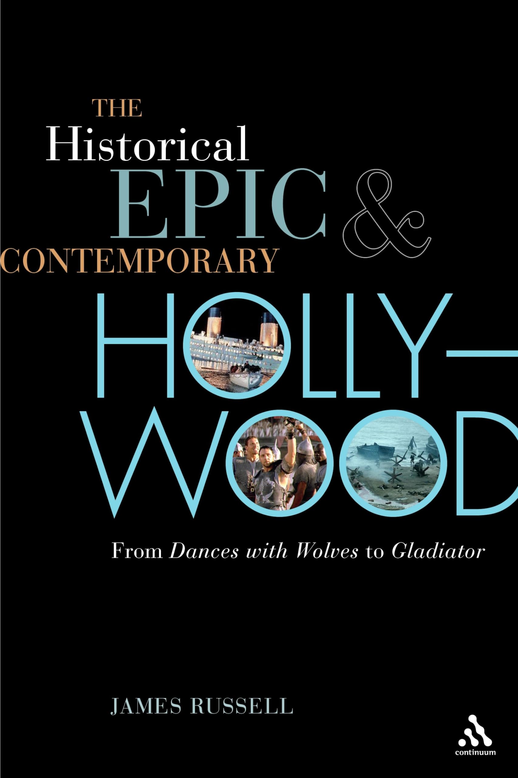 The Historical Epic and Contemporary Hollywood Film, Art & Culture