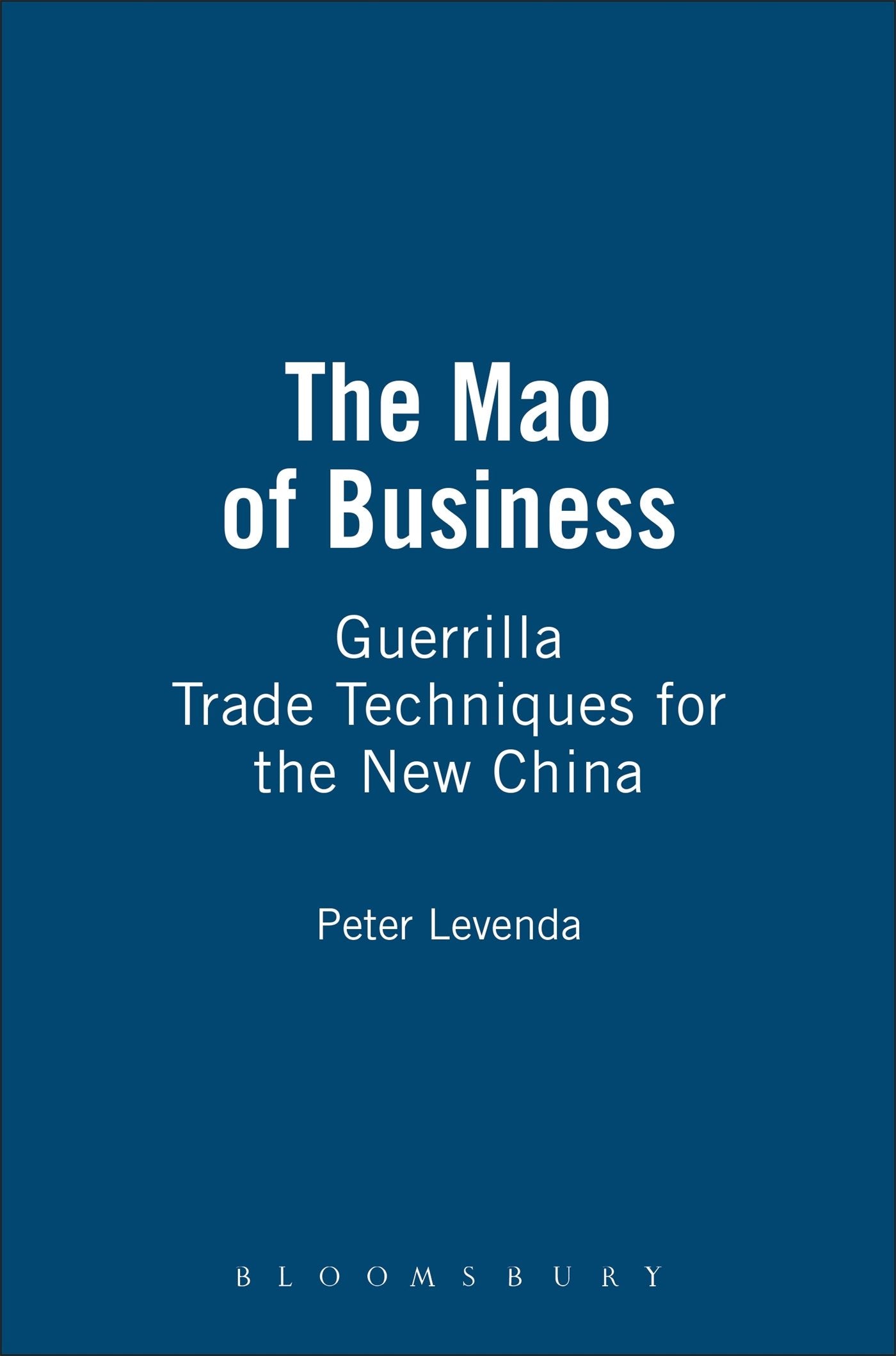 The Mao of Business: Guerrilla Trade Techniques for the New China Business, Finance & Career