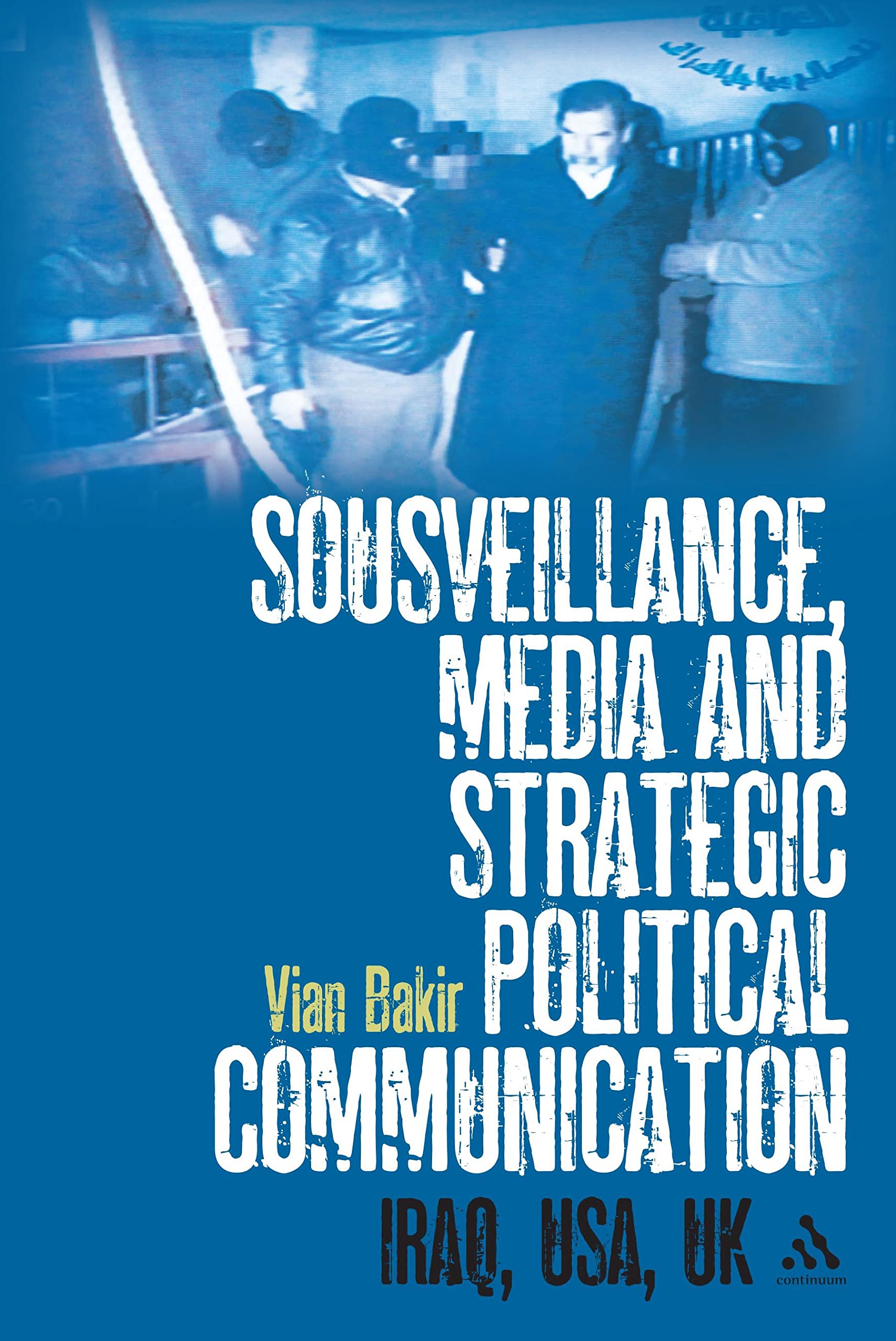Sousveillance, Media and Strategic Political Communication Media & Communication