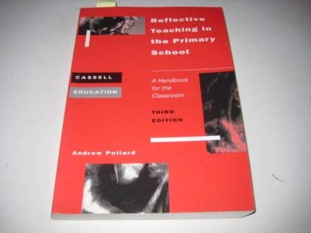 Reflective Teaching in the Primary School: A Handbook for the Classroom (Cassell education series) Education & Training