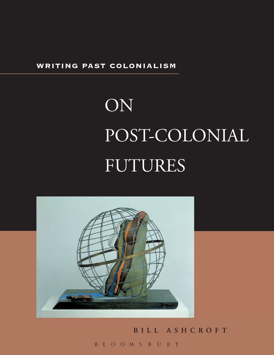 On Post-Colonial Futures: Transformations of a Colonial Culture (Writing Past Colonialism Series) Contemporary literature