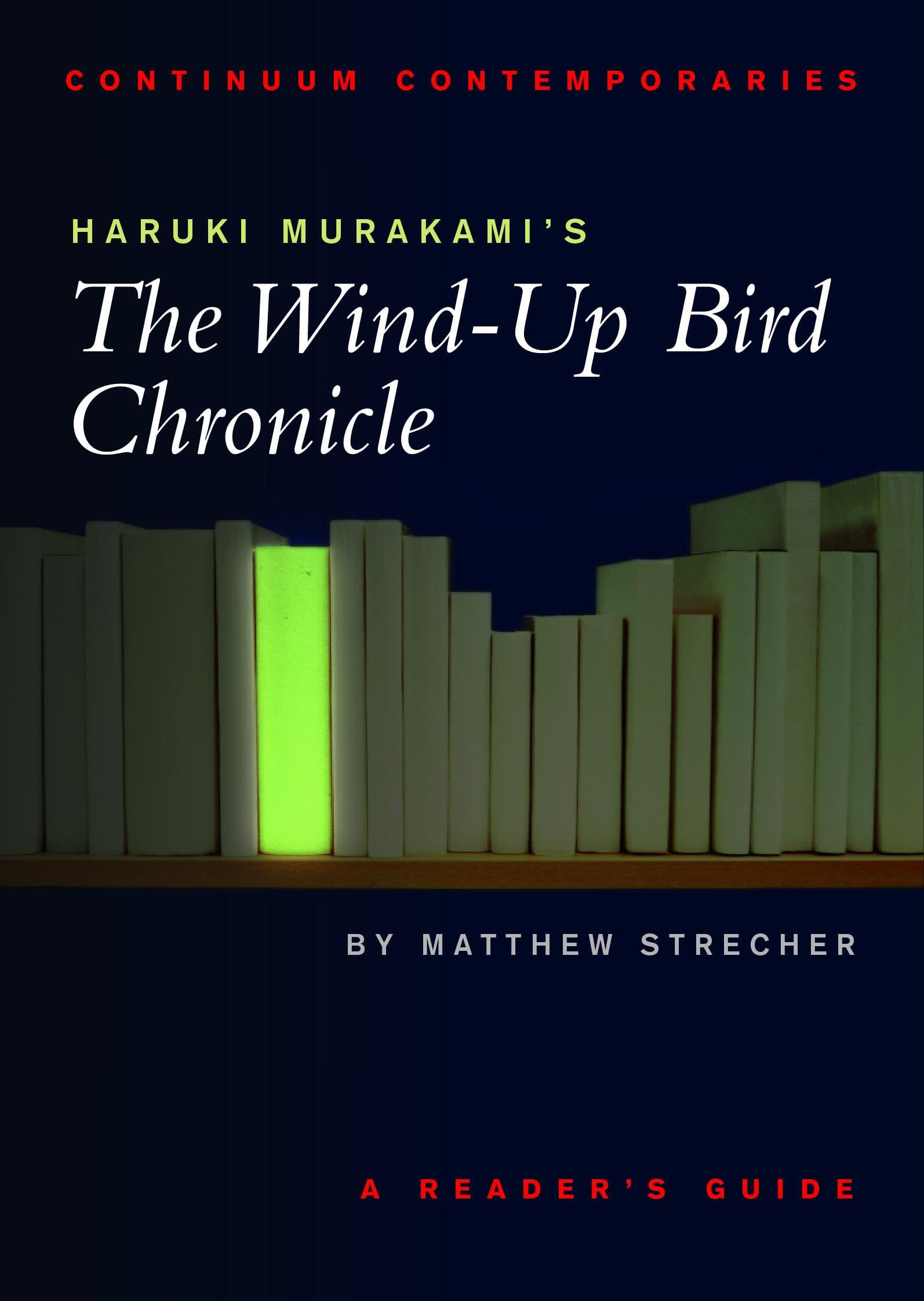 Haruki Murakami's The Wind-up Bird Chronicle: A Reader's Guide (Continuum Contemporaries) Contemporary literature
