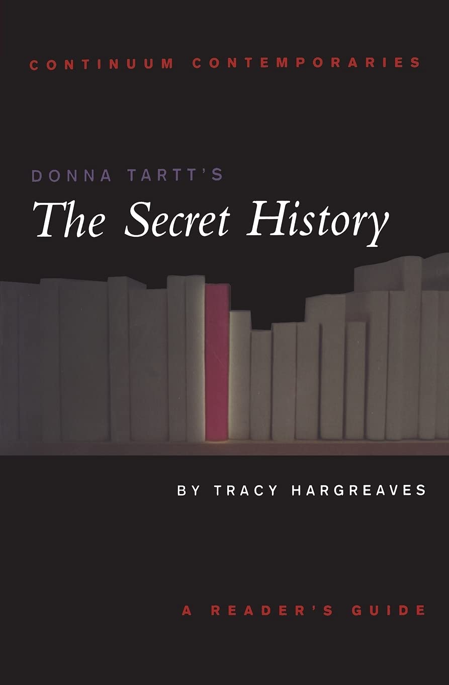 Donna Tartt's The Secret History: A Reader's Guide (Continuum Contemporaries) Contemporary literature