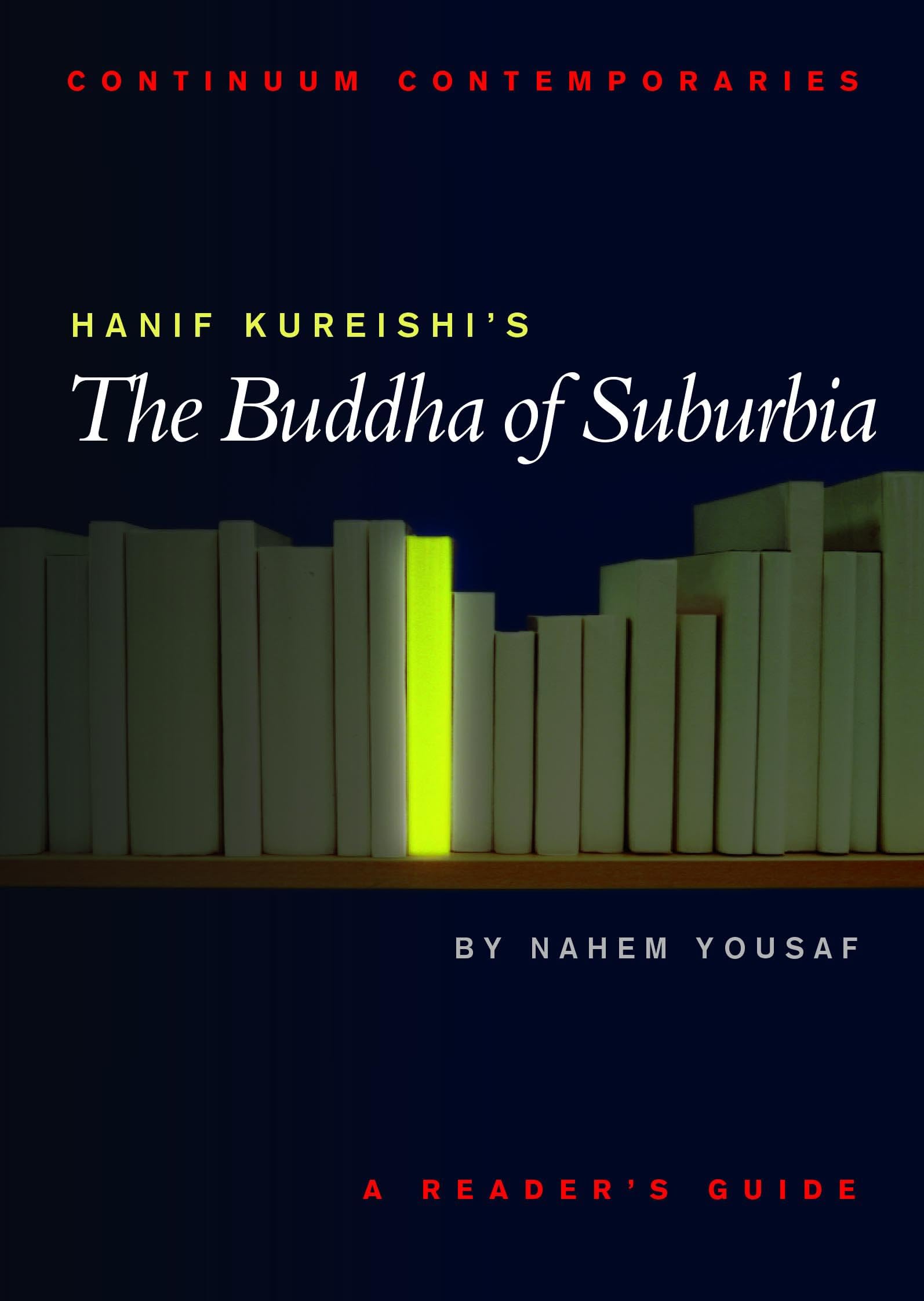 Hanif Kureishi's The Buddha of Suburbia: A Reader's Guide (Continuum Contemporaries) Contemporary literature