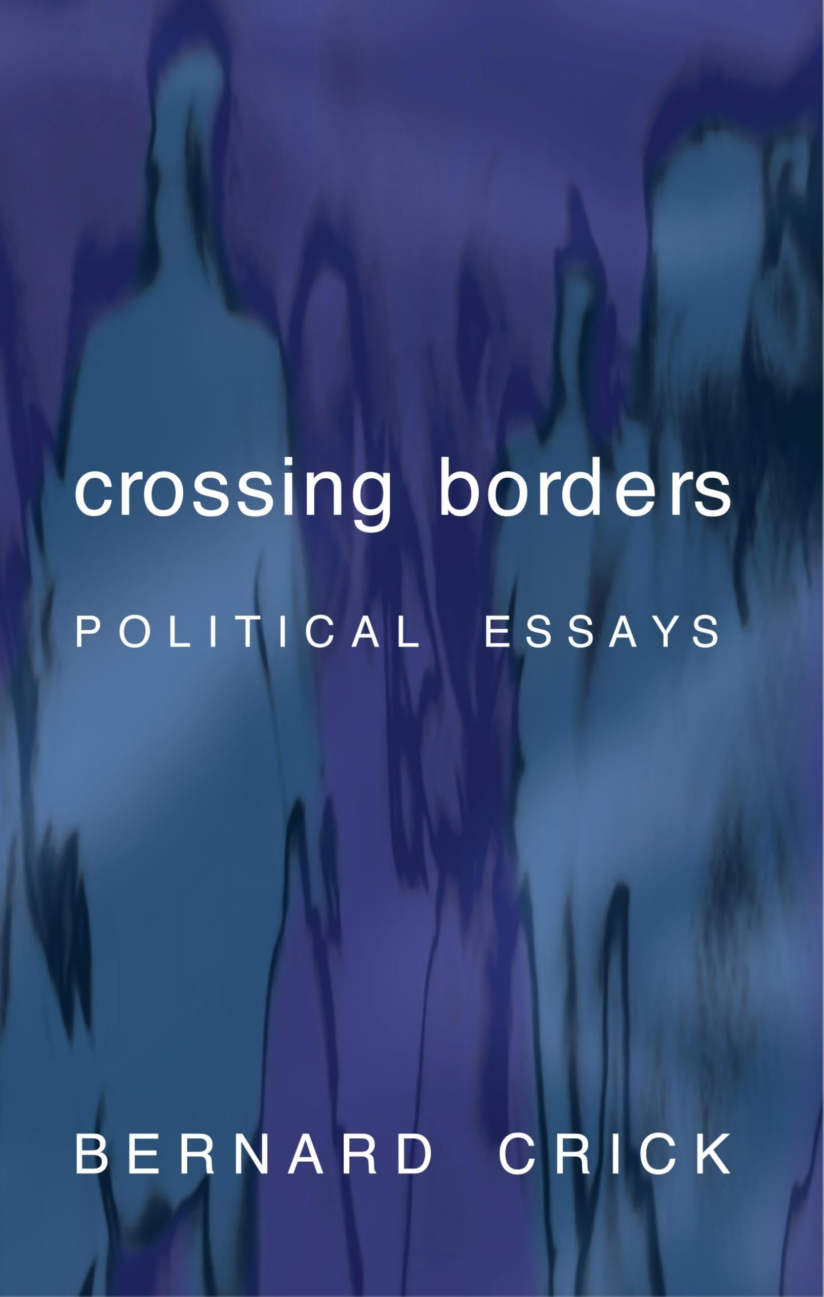 Crossing Borders: Political Essays Social Sciences
