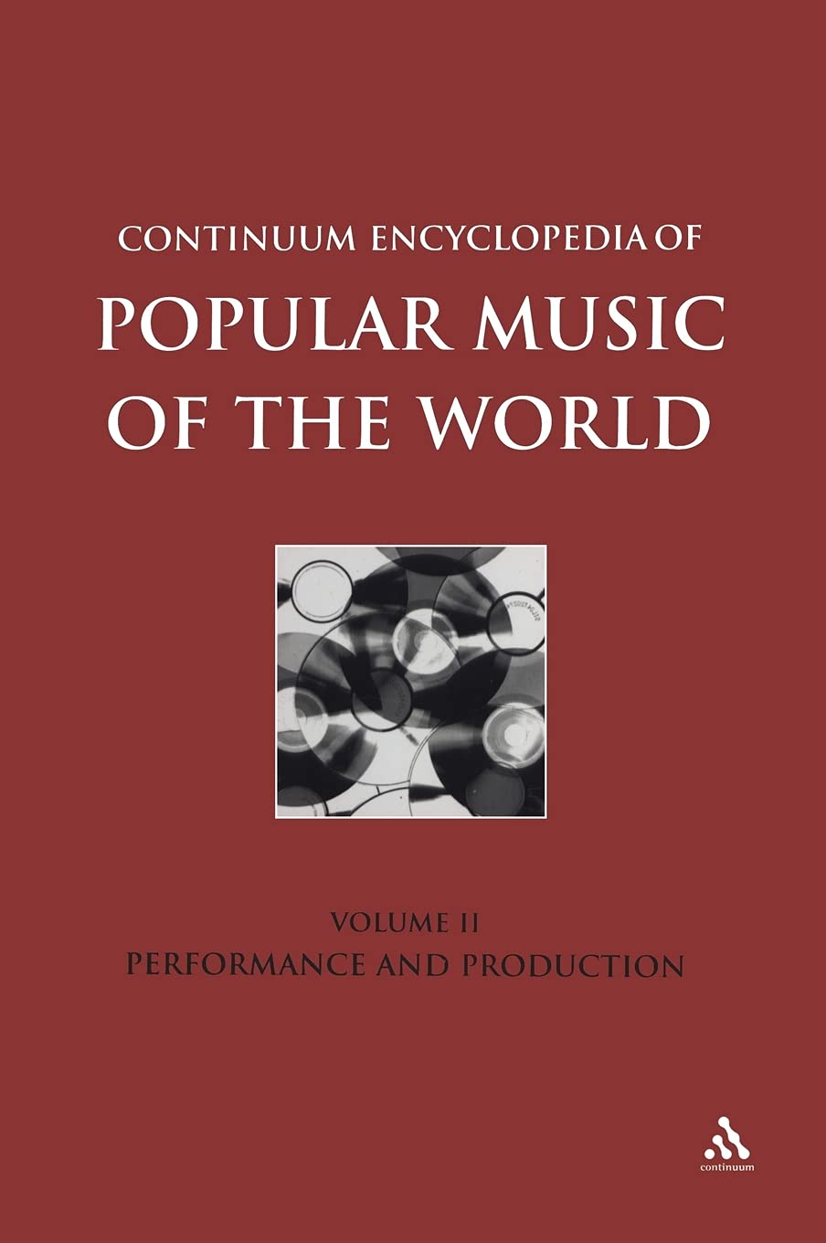 Continuum Encyclopedia of Popular Music of the World Part 1 Performance and Production Social Sciences