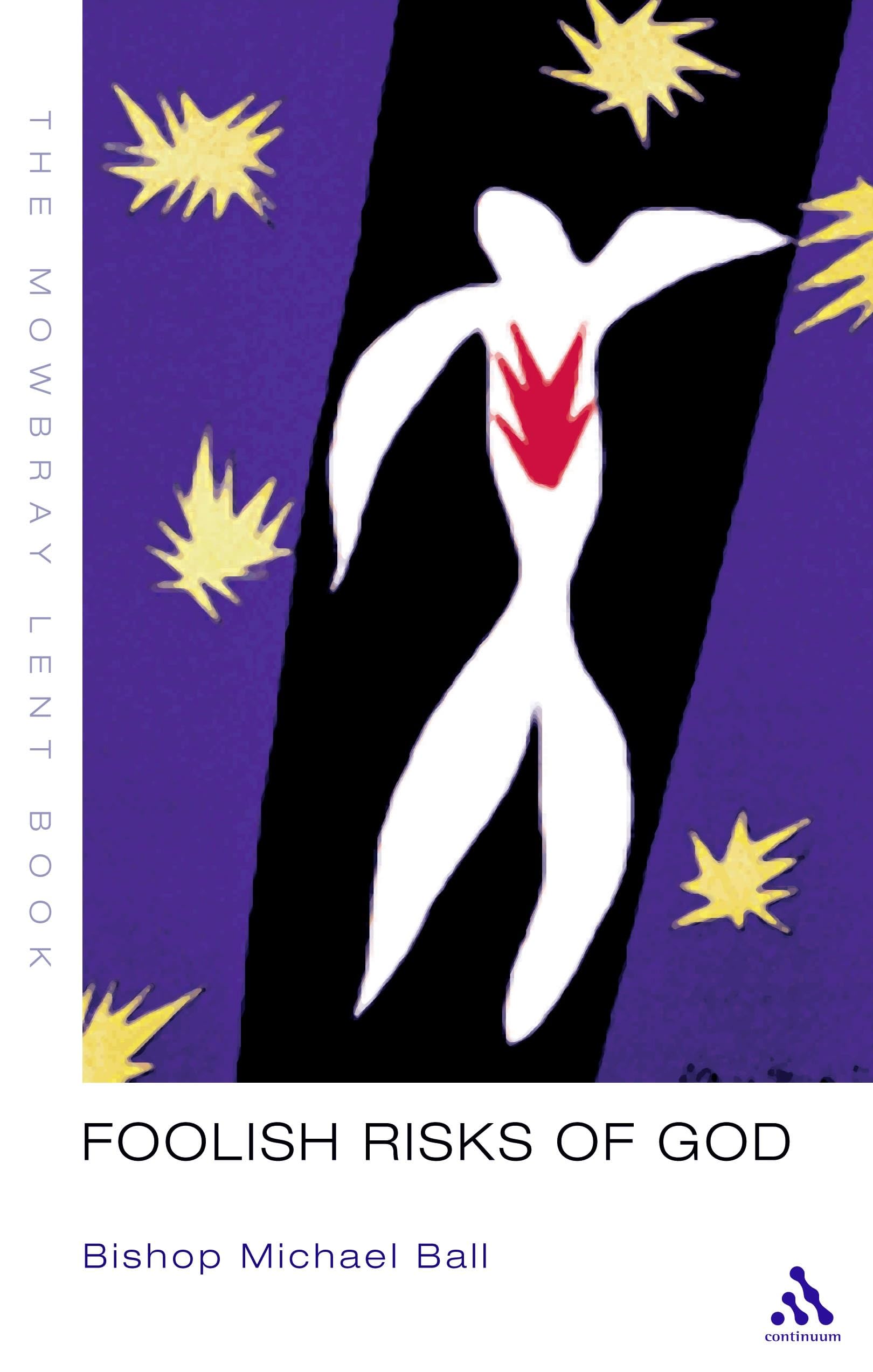 Foolish Risks of God: The Mowbray Lent Book 2003 Religion & Esotericism