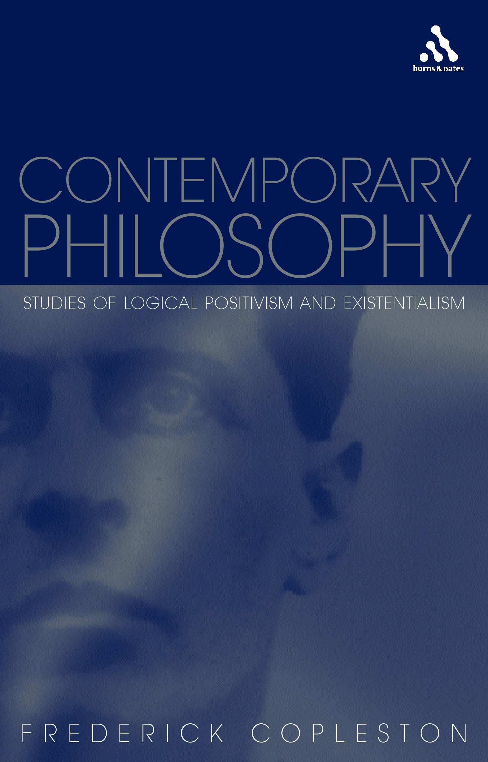 Contemporary Philosophy: Studies of Ligical Positivism and Existentialism: Studies of Logical Positivism and Existentialism Philosophy