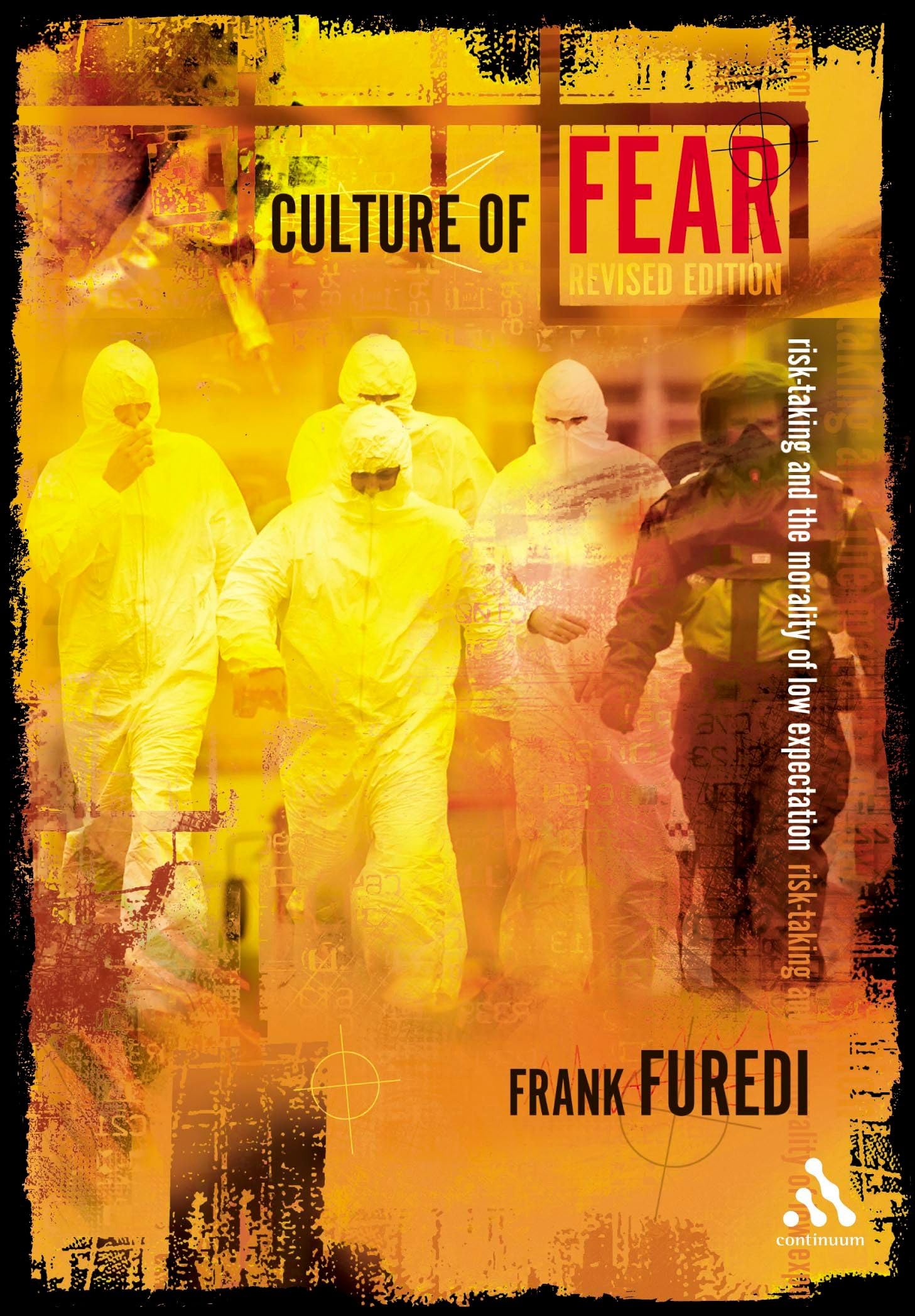Culture Of Fear: Risk-Taking And The Morality Of Low Expectation (Continuum Compact Series) Books