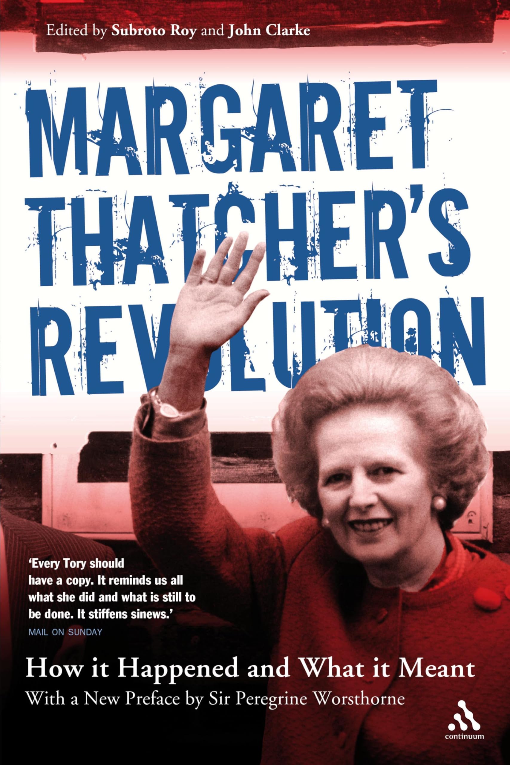 Margaret Thatcher's Revolution: How It Happened And What It Meant Social Sciences
