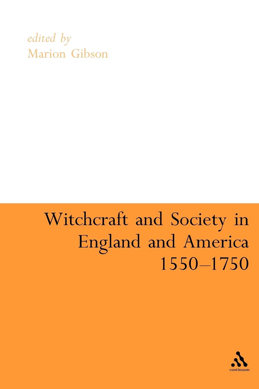 Witchcraft and Society in England and America, 1550-1750 Social Sciences
