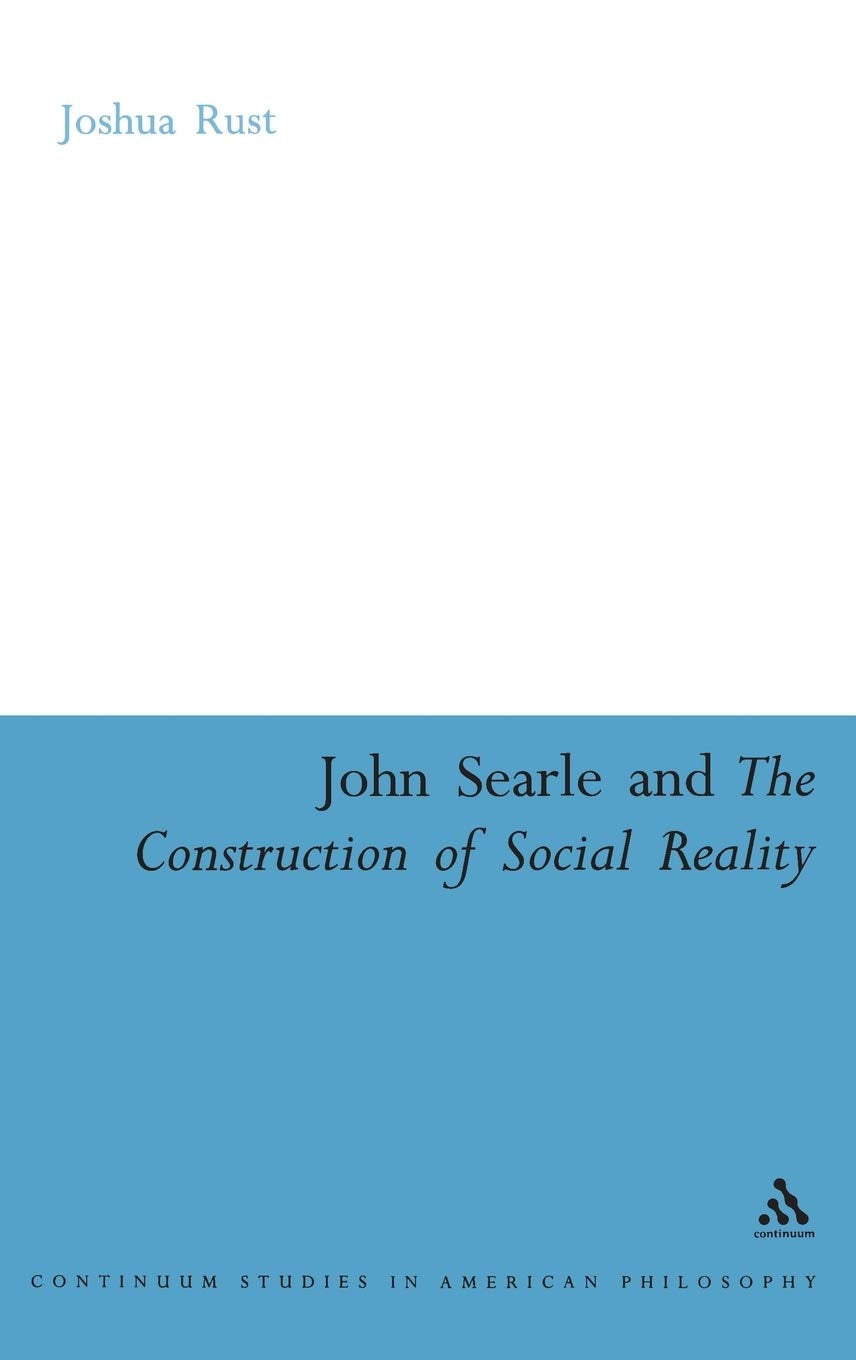 John Searle and the Construction of Social Reality Philosophy