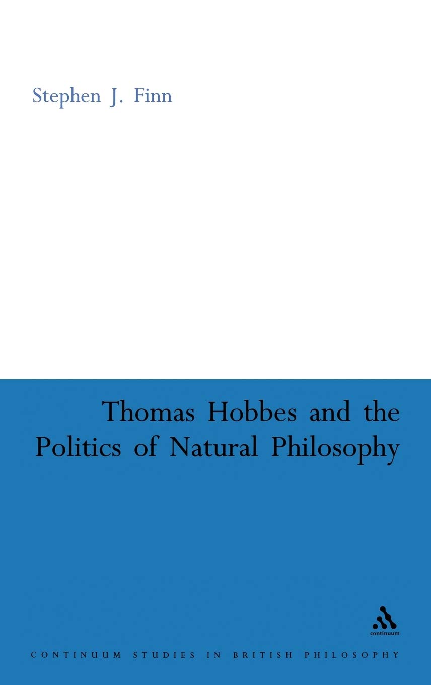 Thomas Hobbes and the Politics of Natural Philosophy Philosophy