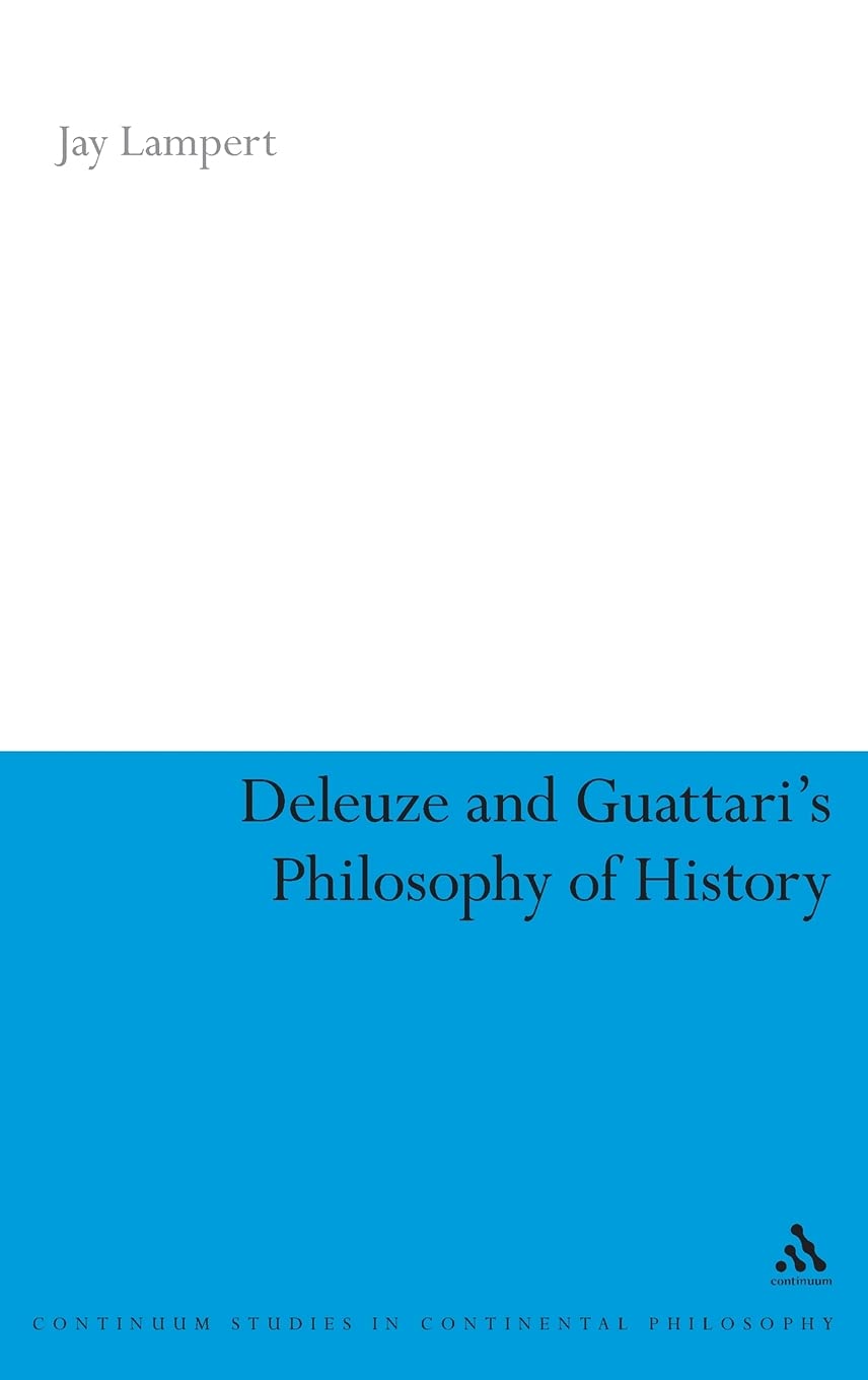 Deleuze and Guattari's Philosophy of History Philosophy