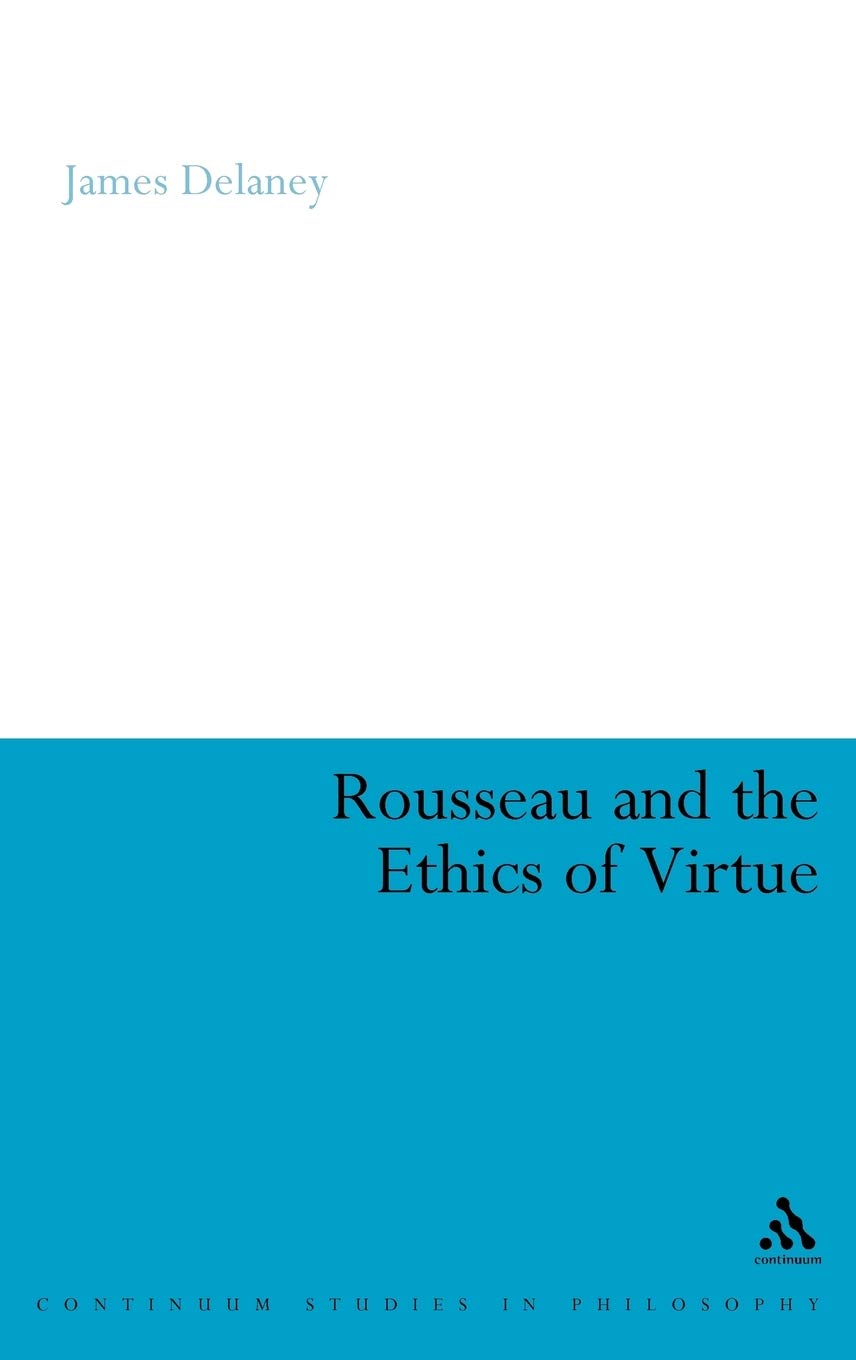 Rousseau and the Ethics of Virtue Philosophy