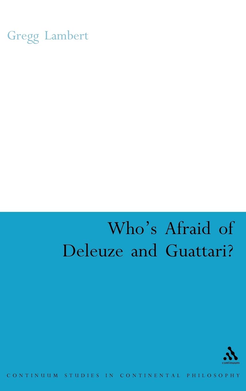Who's Afraid of Deleuze and Guattari? Philosophy