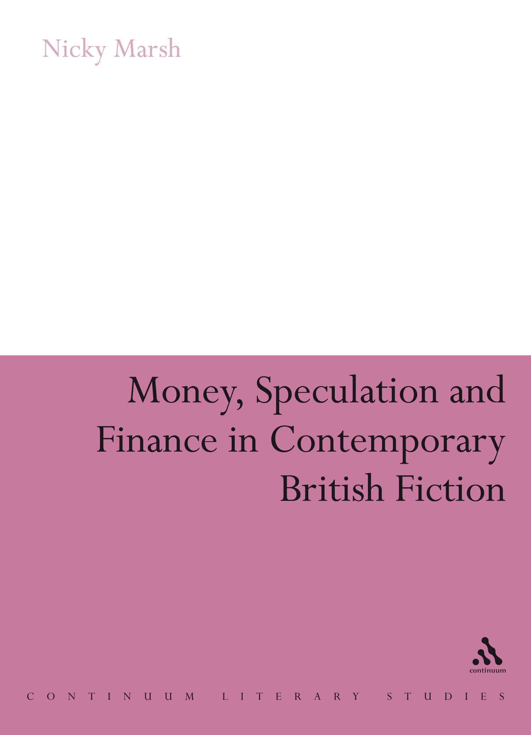 Money, Speculation and Finance in Contemporary British Fiction Contemporary literature