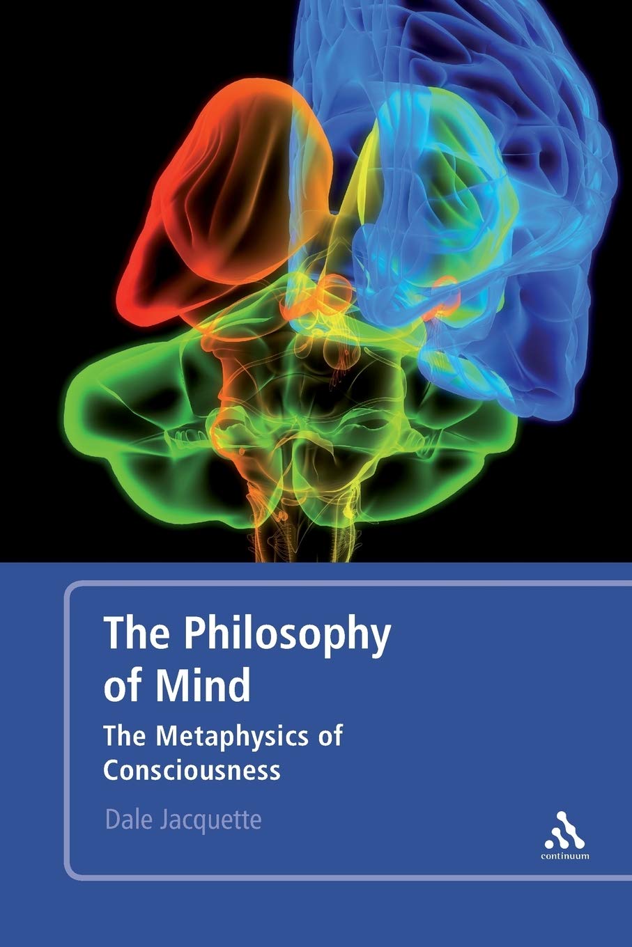 The Philosophy of Mind: The Metaphysics Of Consciousness Philosophy