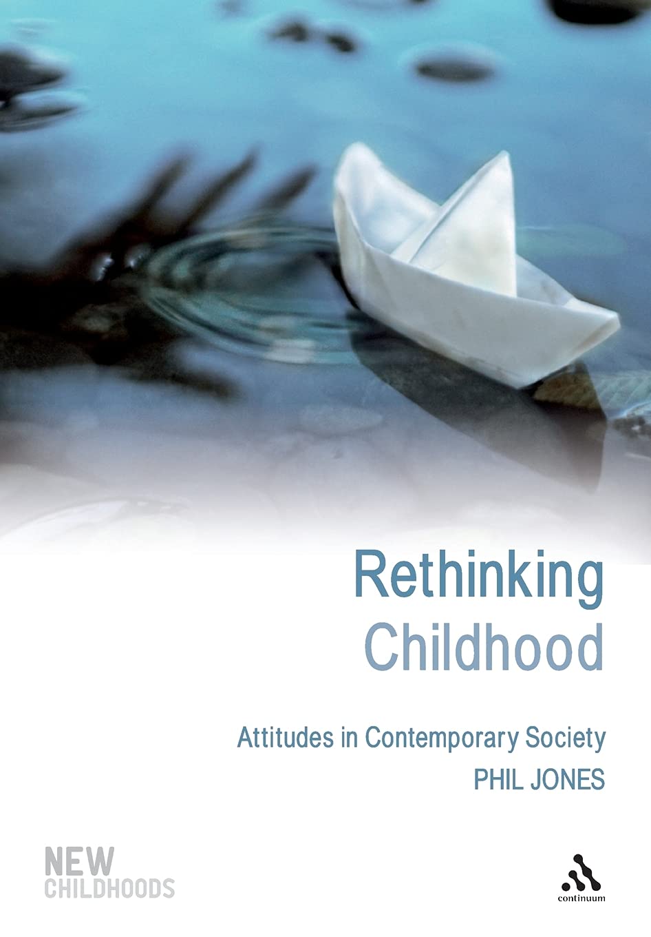 Rethinking Childhood: Attitudes in Contemporary Society (New Childhoods) Law