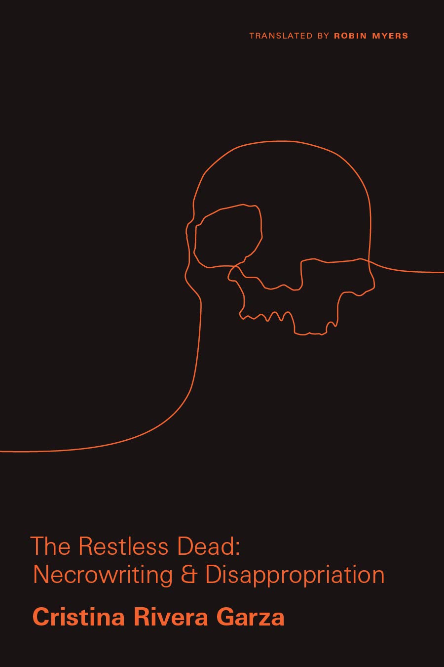 The Restless Dead: Necrowriting and Disappropriation (Critical Mexican Studies) Social Sciences