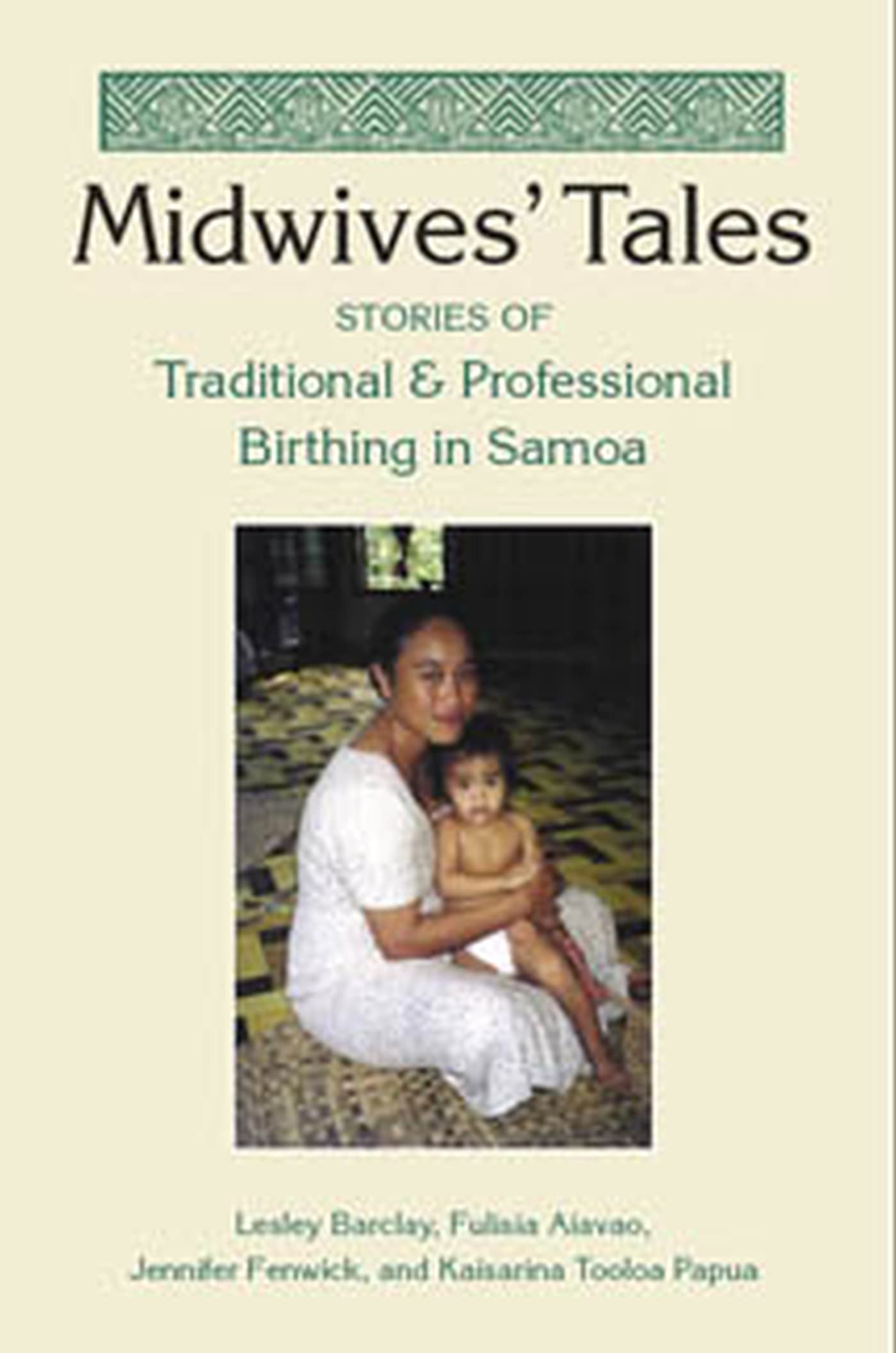 Midwives' Tales: Stories Of Traditional And Professional Birthing In Samoa book