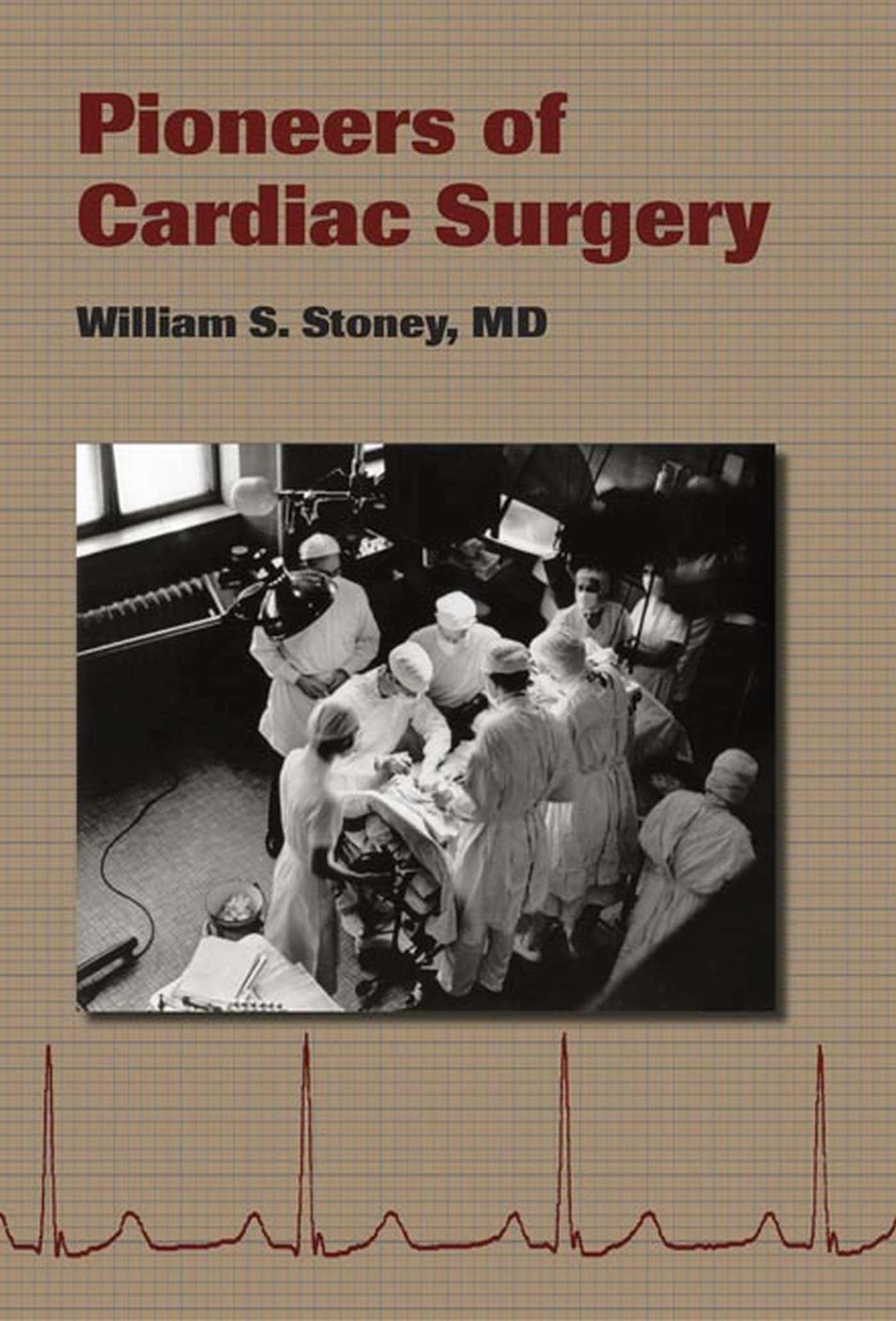 Pioneers of Cardiac Surgery Medicine