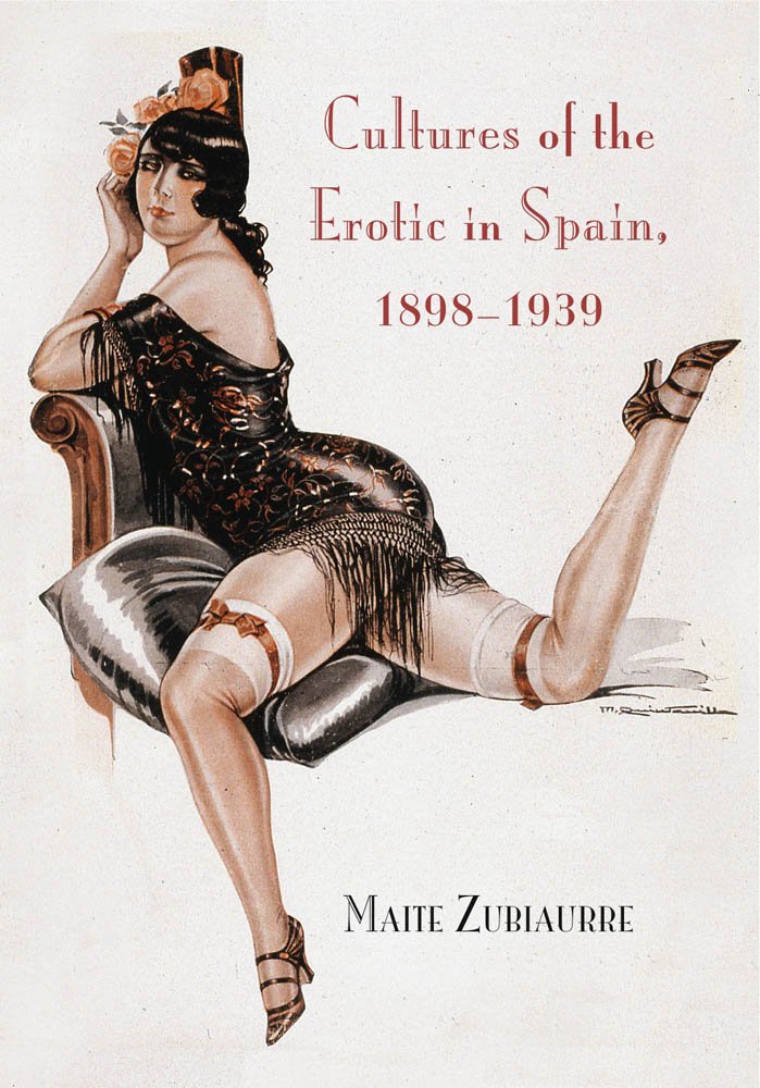 Cultures of the Erotic in Spain, 1898-1939 book